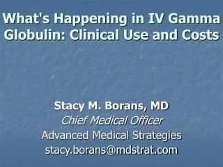 What's Happening in IV Gamma Globulin: Clinical Use and Costs