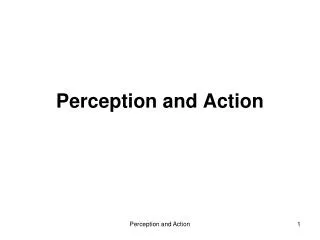 Perception and Action