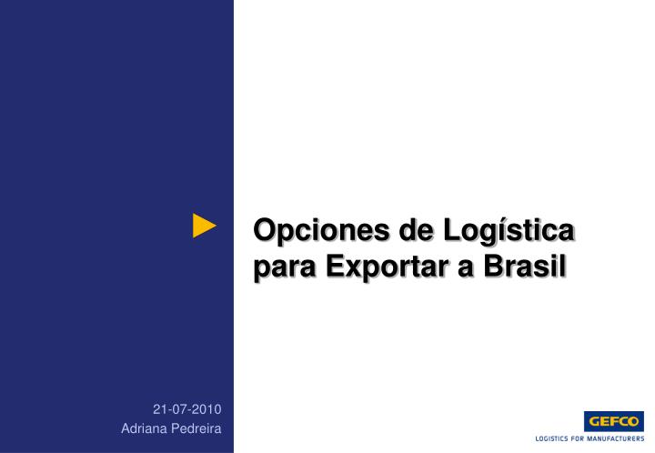 opciones de log stica para exportar a brasil
