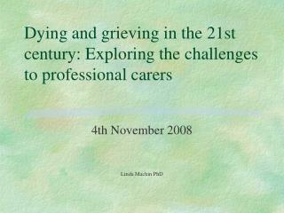 Dying and grieving in the 21st century: Exploring the challenges to professional carers