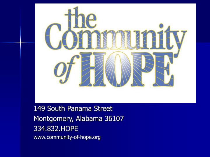 149 south panama street montgomery alabama 36107 334 832 hope www community of hope org