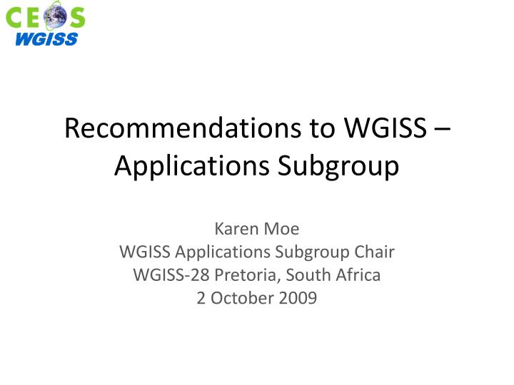 recommendations to wgiss applications subgroup