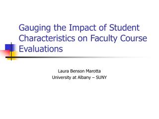 Gauging the Impact of Student Characteristics on Faculty Course Evaluations