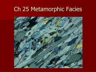 Ch 25 Metamorphic Facies