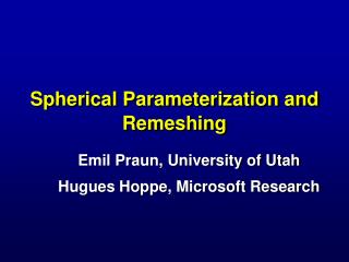 Spherical Parameterization and Remeshing