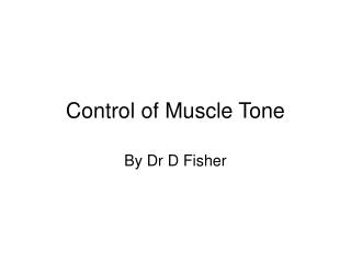 Control of Muscle Tone