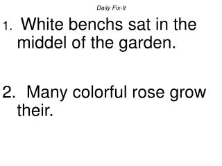 Daily Fix-It White benchs sat in the middel of the garden. Many colorful rose grow their.