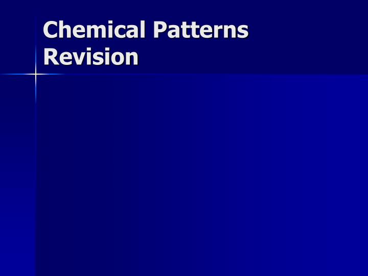 chemical patterns revision