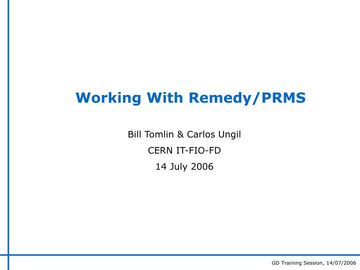 working with remedy prms