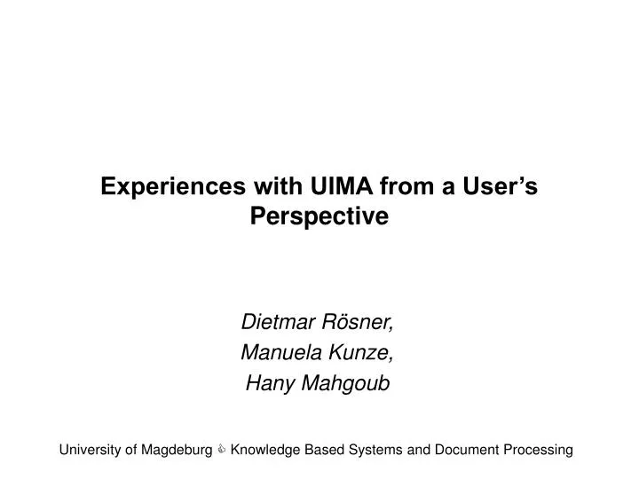 experiences with uima from a user s perspective