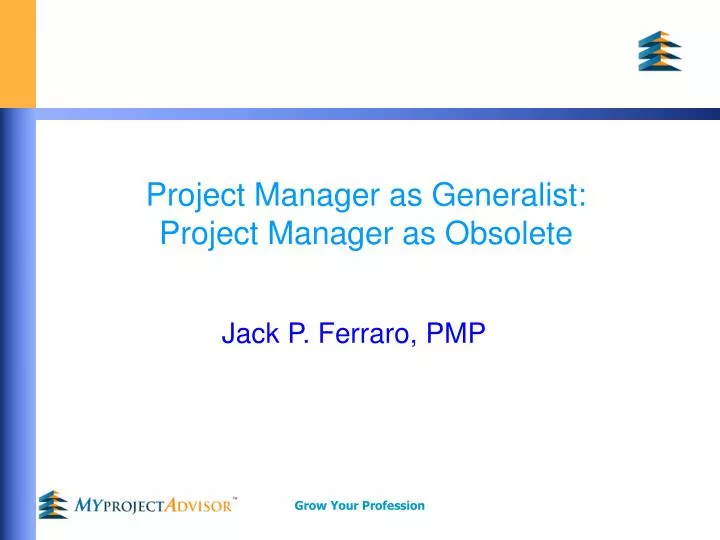 project manager as generalist project manager as obsolete