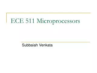 ECE 511 Microprocessors