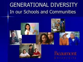 GENERATIONAL DIVERSITY In our Schools and Communities