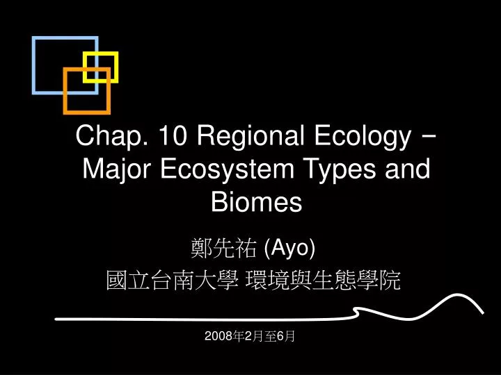 chap 10 regional ecology major ecosystem types and biomes