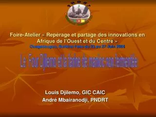 Foire-Atelier « Repérage et partage des innovations en Afrique de l’Ouest et du Centre » Ouagadougou, Burkina Faso du 2