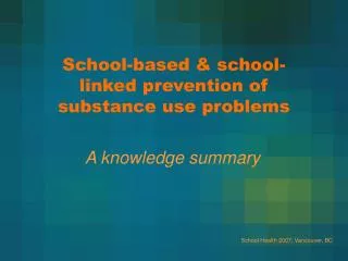 School-based &amp; school-linked prevention of substance use problems