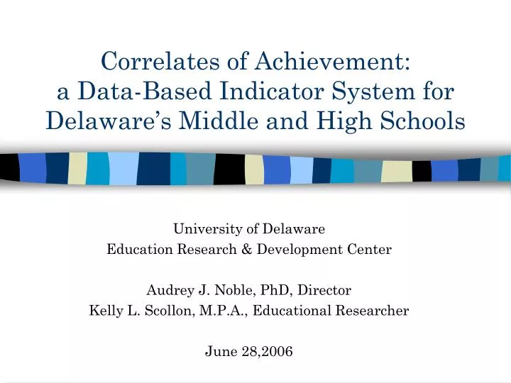 correlates of achievement a data based indicator system for delaware s middle and high schools