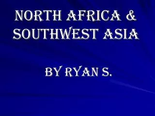North Africa &amp; Southwest Asia