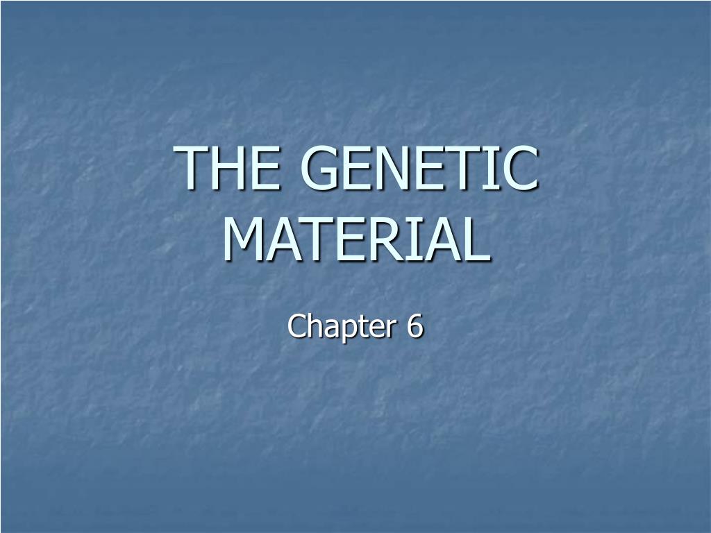 PPT - THE GENETIC MATERIAL PowerPoint Presentation, free download - ID ...