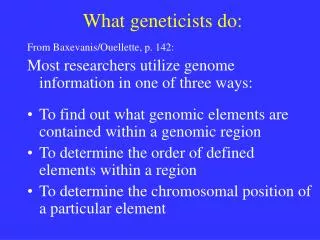 What geneticists do: