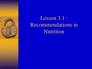 Lesson 3.1 : Recommendations in Nutrition