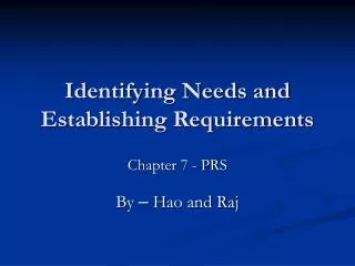 Identifying Needs and Establishing Requirements