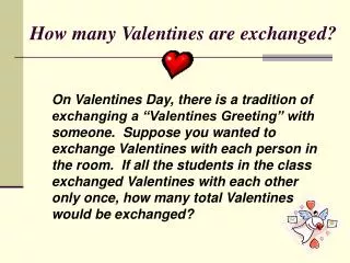 How many Valentines are exchanged?