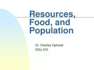 Resources, Food, and Population