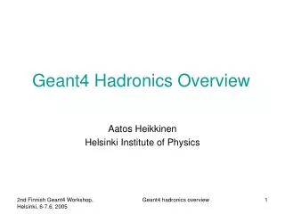 Geant4 Hadronics Overview