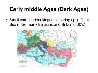 Early middle Ages (Dark Ages)