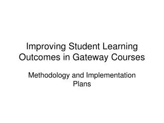 Improving Student Learning Outcomes in Gateway Courses