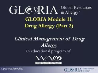 GLORIA Module 11: Drug Allergy (Part 2) Clinical Management of Drug Allergy