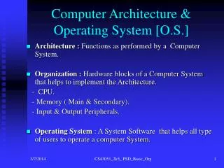 Computer Architecture &amp; Operating System [O.S.]