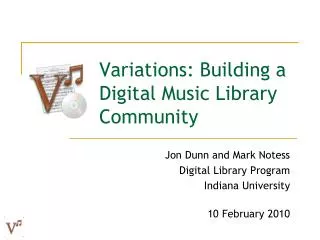Variations: Building a Digital Music Library Community