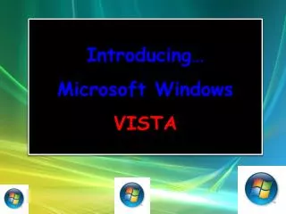 Introducing… Microsoft Windows VISTA