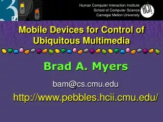 Mobile Devices for Control of Ubiquitous Multimedia
