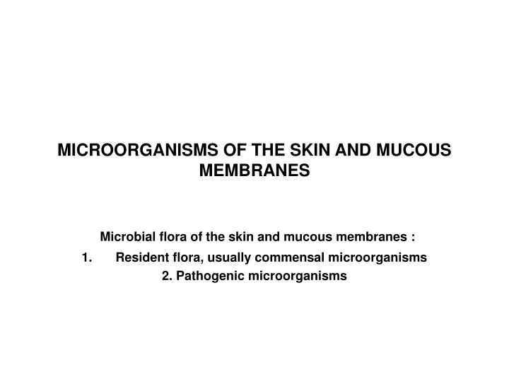 microorganisms of the skin and mucous membranes