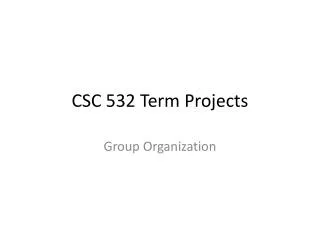 CSC 532 Term Projects