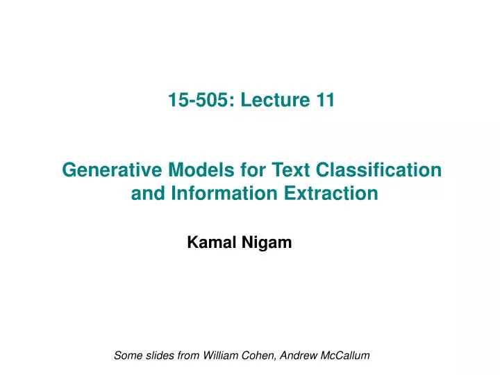 15 505 lecture 11 generative models for text classification and information extraction