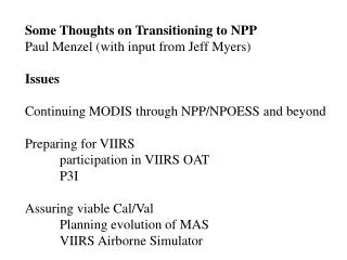 Some Thoughts on Transitioning to NPP Paul Menzel (with input from Jeff Myers) Issues Continuing MODIS through NPP/NPOES