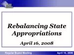 Rebalancing State Appropriations April 16, 2008 - slide 1