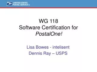 WG 118 Software Certification for PostalOne!