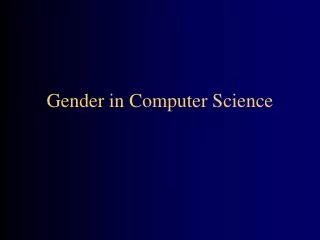 Gender in Computer Science