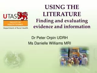 USING THE LITERATURE Finding and evaluating evidence and information