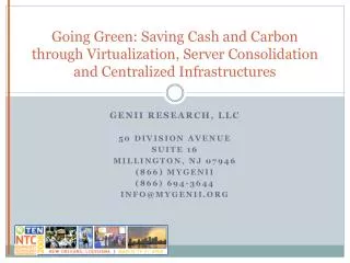 Going Green: Saving Cash and Carbon through Virtualization, Server Consolidation and Centralized Infrastructures