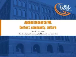 Applied Research 101: Context, community, culture