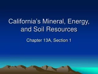 California’s Mineral, Energy, and Soil Resources