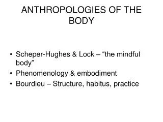 ANTHROPOLOGIES OF THE BODY