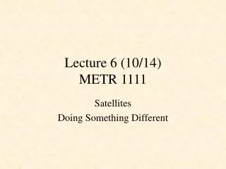 Lecture 6 (10/14) METR 1111
