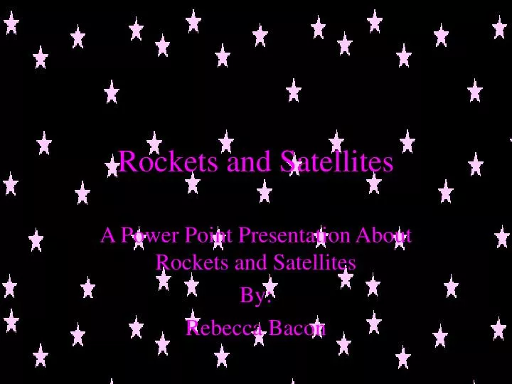 rockets and satellites